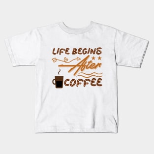 life begins after coffee Kids T-Shirt